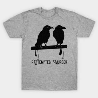 Attempted Murder T-Shirt